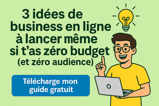 👉 3 idées de business en ligne à lancer même si t’as zéro budget (et zéro audience)