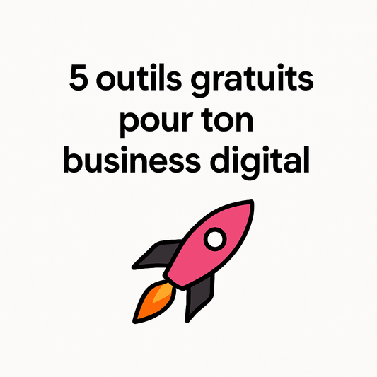 5 outils gratuits pour lancer ton business digital en 2025