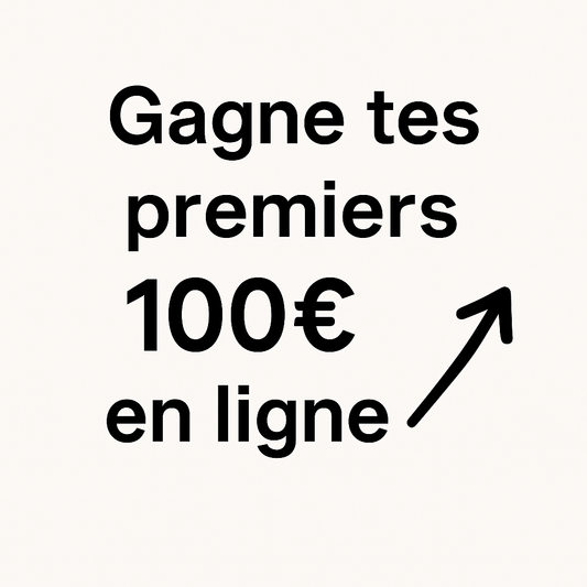 Comment gagner ses premiers 100€ en ligne sans budget