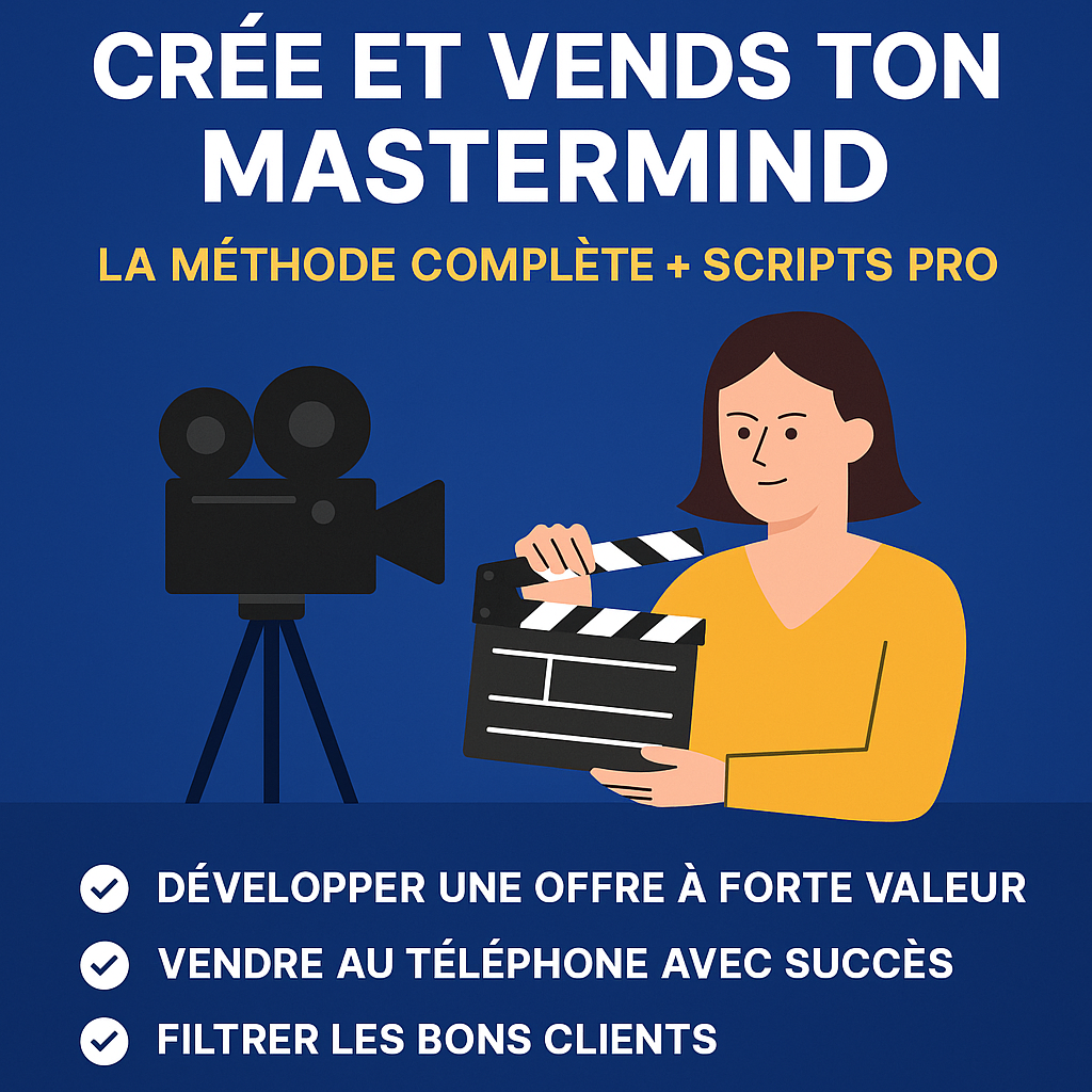Crée et vends ton mastermind – La méthode complète + scripts pro