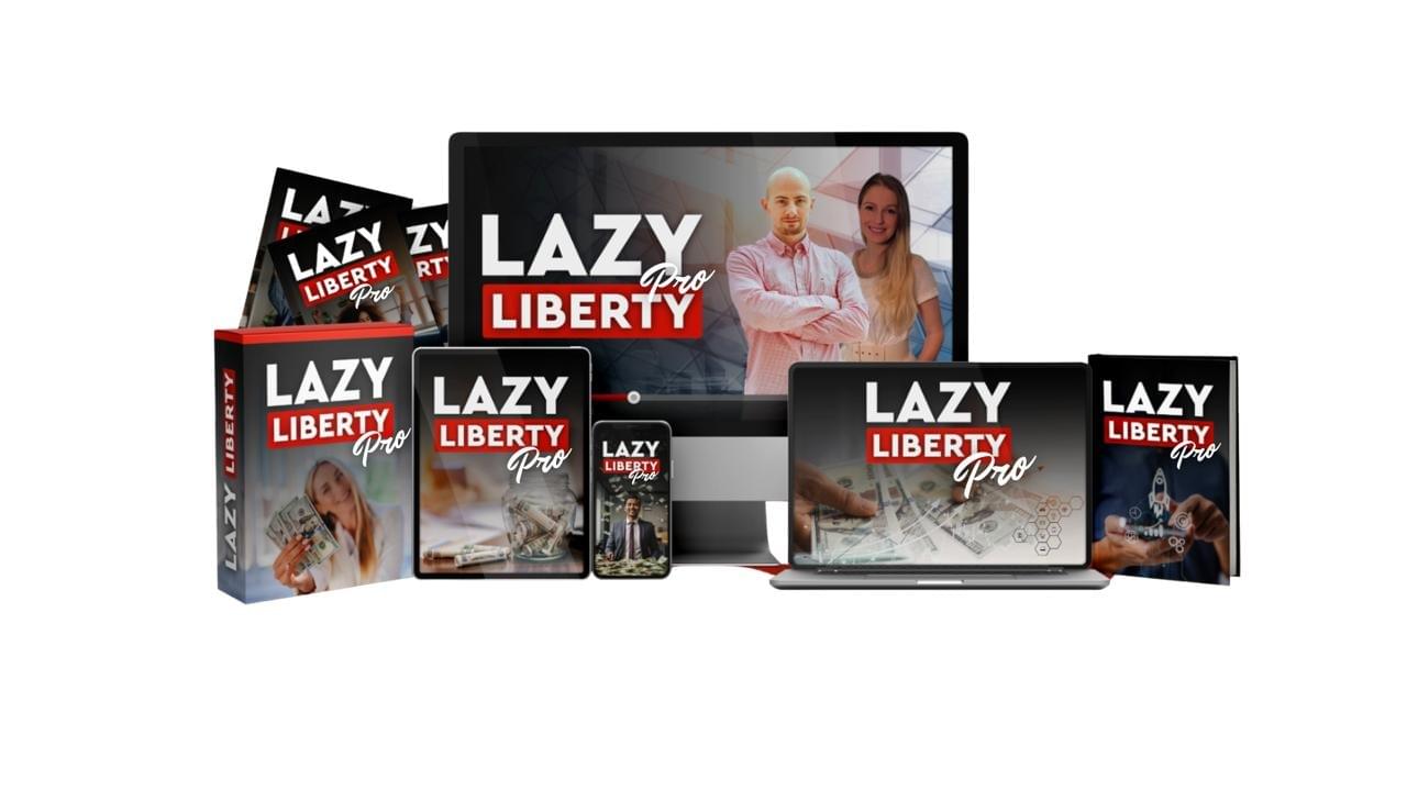 Formation Lazy Liberty Pro – Lancer un Business qui Rapporte en Automatique