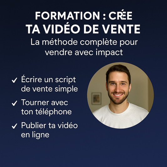 Crée ta vidéo de vente – La méthode complète pour vendre avec impact