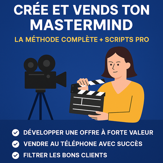 Crée et vends ton mastermind – La méthode complète + scripts pro