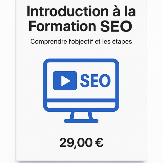Introduction à la Formation SEO – Comprendre l’objectif et les étapes