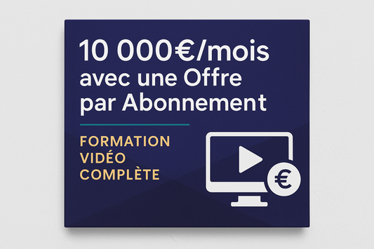 💰 10 000€/mois avec une Offre par Abonnement – Formation Vidéo Complète